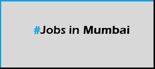 Jobs in Mumbai - Job openings Mumbai