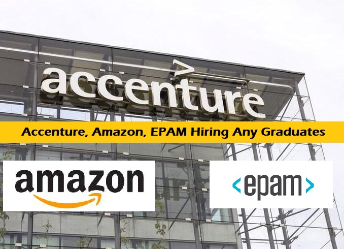 Accenture, Amazon, EPAM Hiring Any Graduates