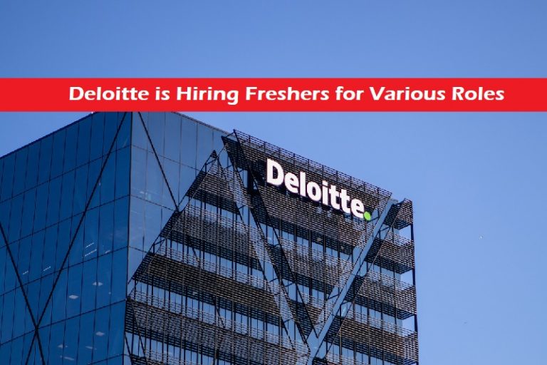 Deloitte is Hiring Freshers for Various Roles