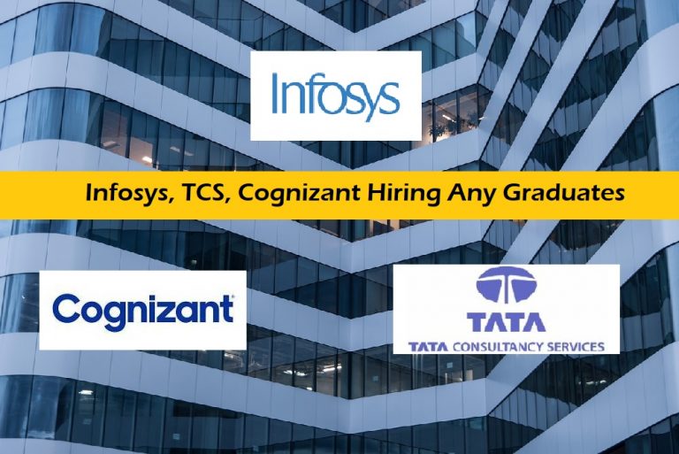 Infosys, TCS, Cognizant Hiring Any Graduates for Various Roles