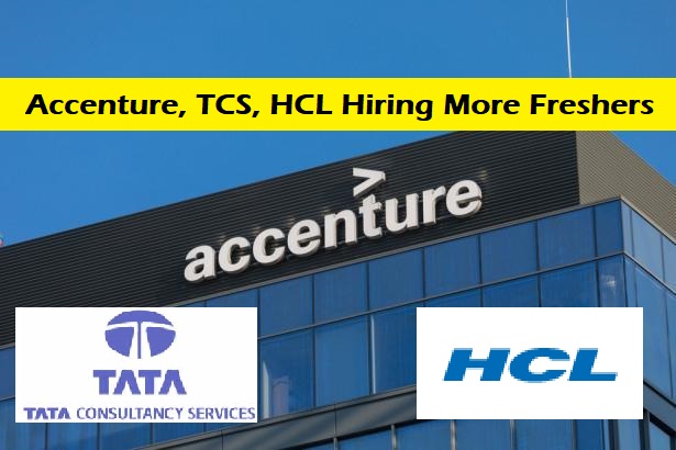 Accenture, TCS, HCL Hiring More Freshers