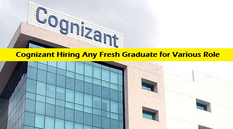 Cognizant Hiring Any Fresh Graduate for Various Role