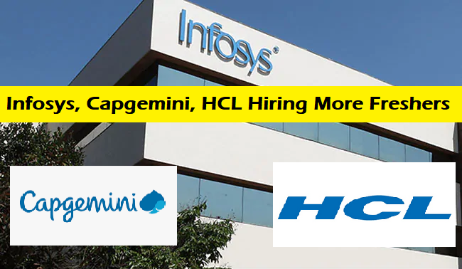 Infosys, Capgemini, HCL Hiring More Freshers in 2022