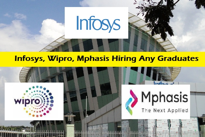 Infosys, Wipro, Mphasis Hiring Any Graduates for Various Roles
