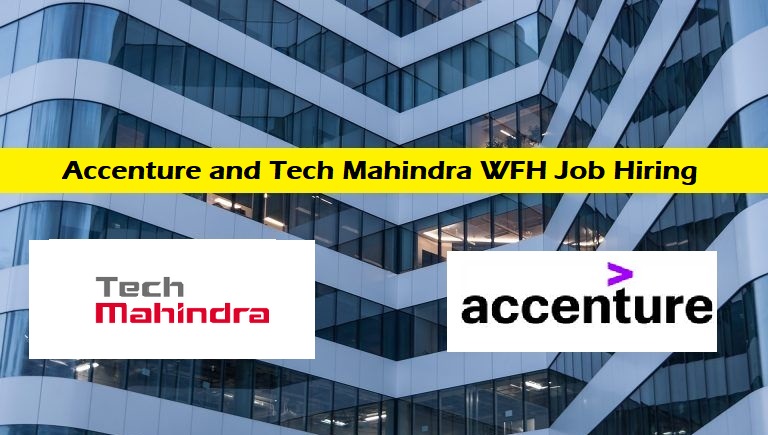 Accenture and Tech Mahindra WFH Job Hiring Any Graduates