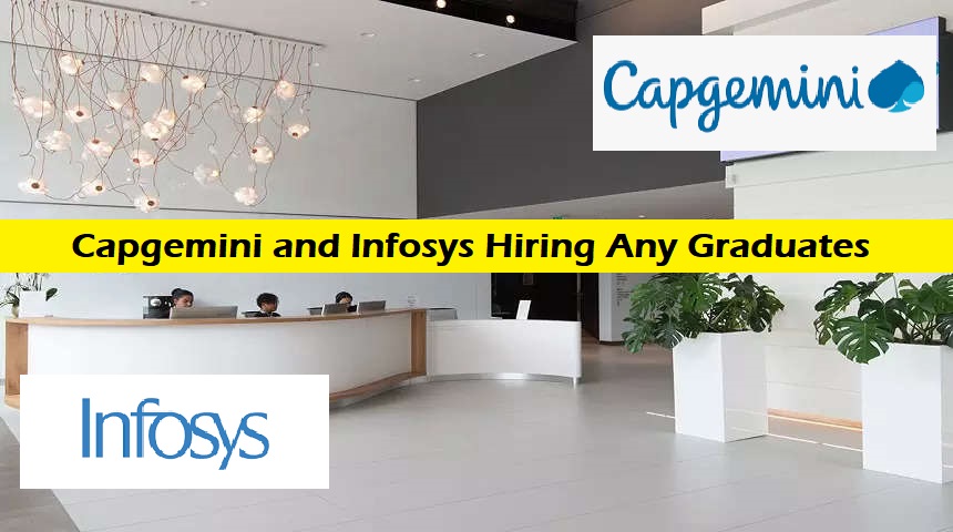 Capgemini and Infosys Hiring Any Graduates