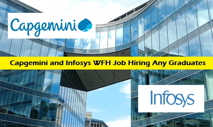 Capgemini and Infosys WFH Job Hiring Any Technical Graduates