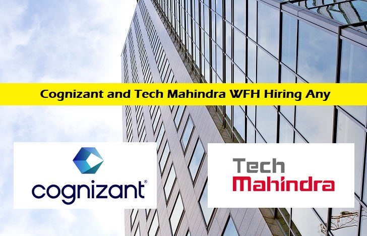 Cognizant and Tech Mahindra WFH Hiring Any Graduates