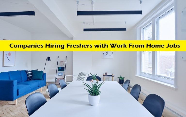 Companies Hiring Freshers with Work From Home Jobs