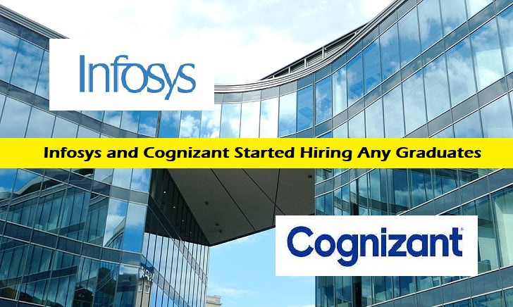 Infosys and Cognizant Started Hiring Any Graduates