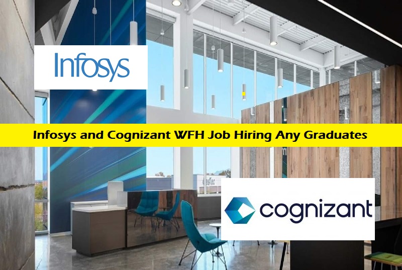 Infosys and Cognizant WFH Job Hiring Any Graduate