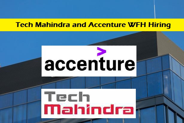 Tech Mahindra and Accenture WFH Hiring Any Graduates