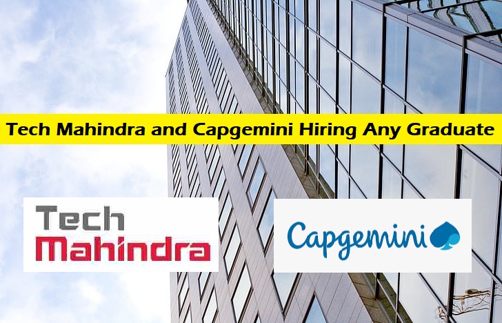 Tech Mahindra and Capgemini Hiring Any Graduate