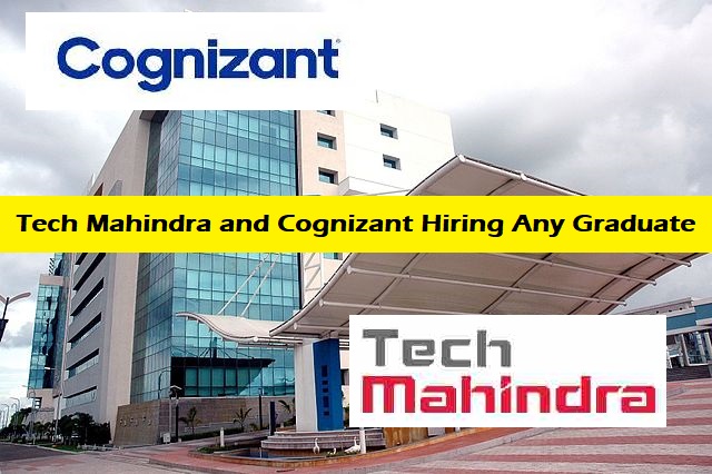 Tech Mahindra and Cognizant Hiring Any Graduate for Various Roles