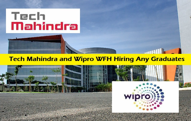 Tech Mahindra and Wipro WFH Hiring Any Graduates