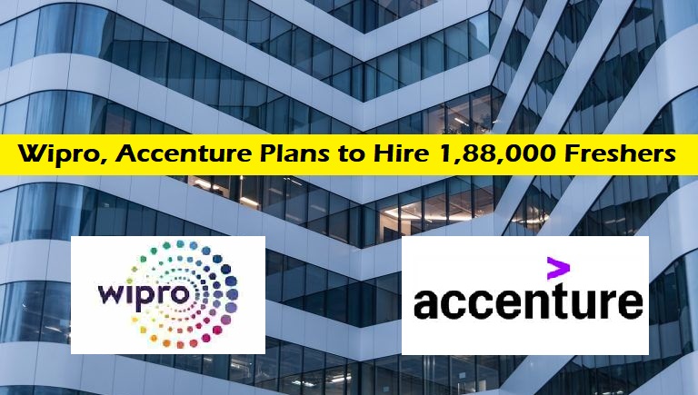 Wipro, Accenture Plans to Hire 1,88,000 Freshers in FY23