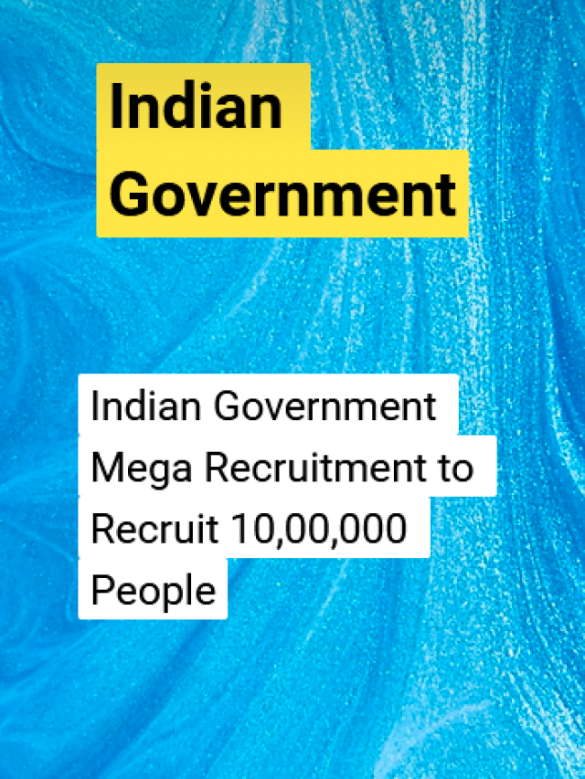 Indian Government Mega Recruitment to Recruit 10 Lakh People