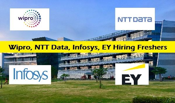 Wipro, NTT Data, Infosys, EY Hiring Freshers
