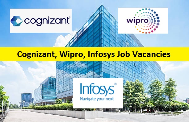 Cognizant, Wipro, Infosys Job Vacancies