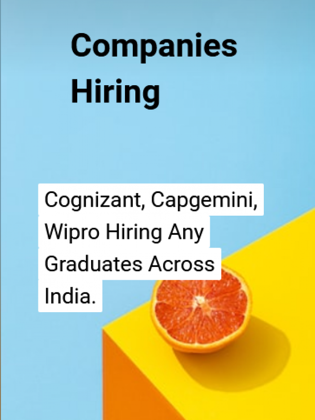 Cognizant, Capgemini, Wipro Hiring Any Graduates